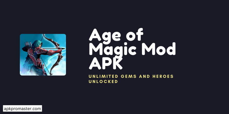 Age of Magic MOD APK [Unlimited Money]