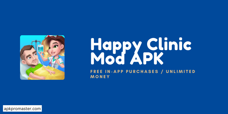 Happy Clinic MOD APK [Uang Tidak Terbatas, Pembelian Dalam Aplikasi Gratis]