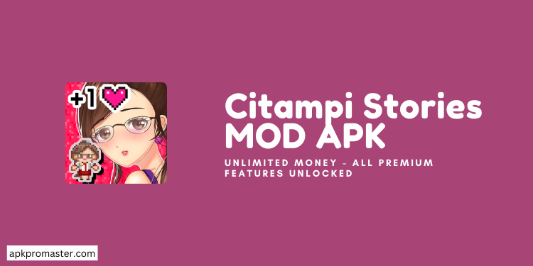 Citampi Stories MOD APK Unlimited Everything