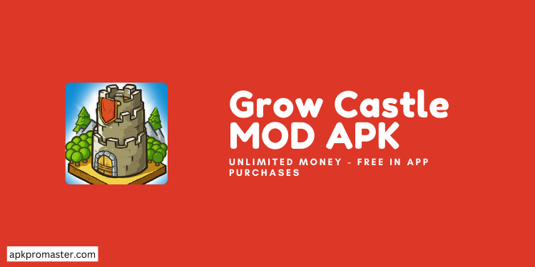Grow Castle MOD APK (Unlimited All, Unlimited Money and Gems)