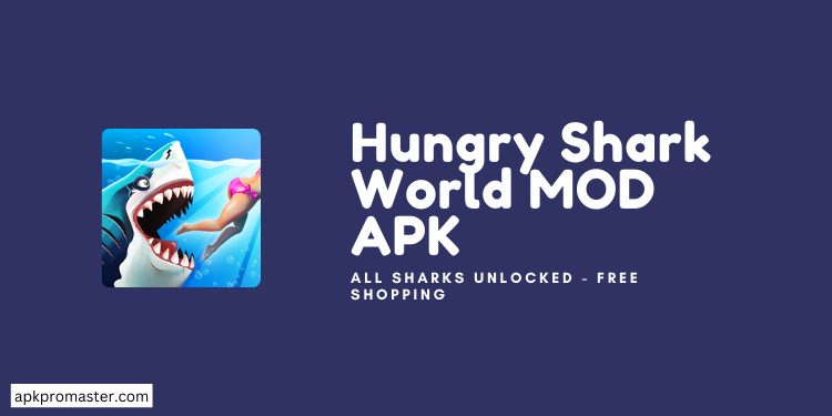 Hungry Shark World MOD APK (All Sharks Unlocked)