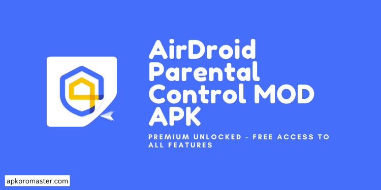 AirDroid Parental Control MOD APK (Premium Unlocked, Free)