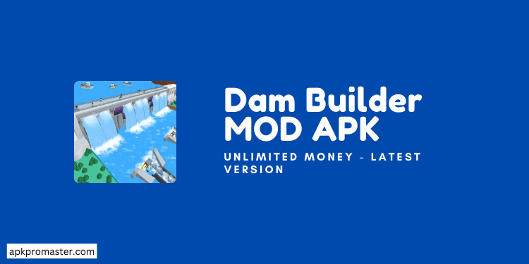 dam builder mod apk