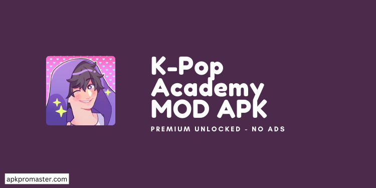 K-Pop Academy MOD APK (Unlimited Everything)