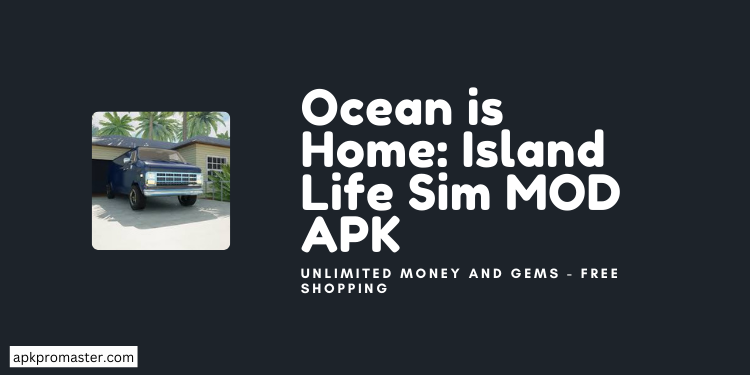 Ocean is Home 2 MOD APK (Unlimited Money, Free Shopping)