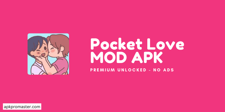Pocket Love MOD APK (Unlimited Dollars and Coins)