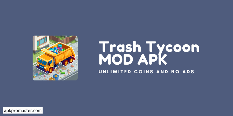 Trash Tycoon MOD APK