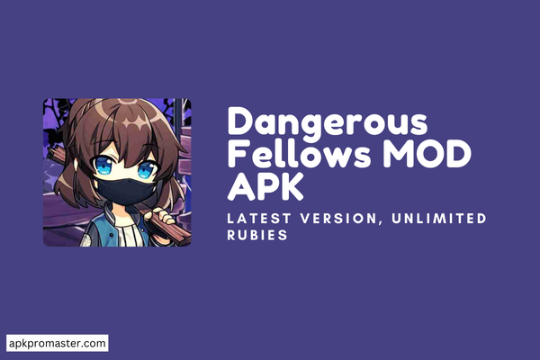 dangerous fellows mod apk