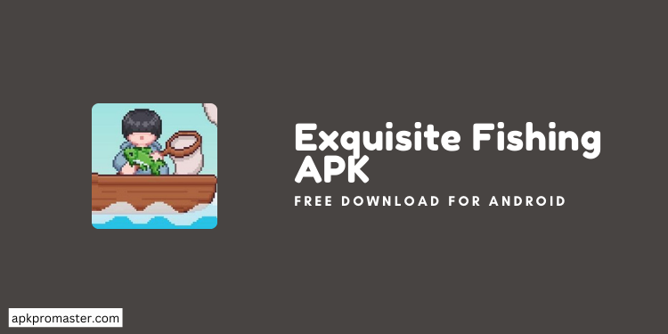 exquisite fishing apk